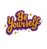 Be Yourself