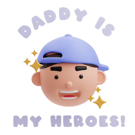 Daddy Is My Heroes  3D Illustration