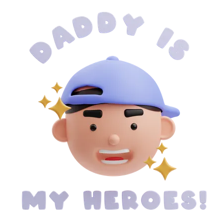 Daddy Is My Heroes  3D Illustration