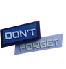 Dont forget