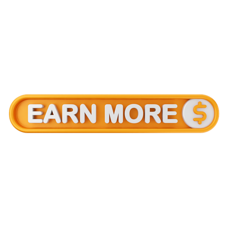 Earn More Text Button  3D Icon