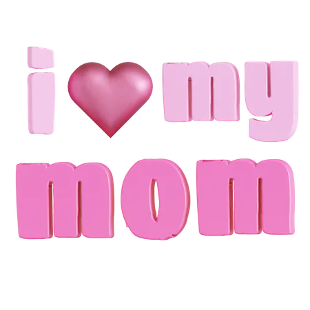 I Love My Mom  3D Icon