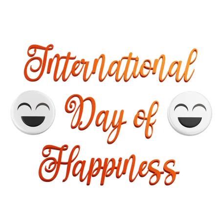 3 D International Day Of Happiness Text With Transparent Background 3D Icon