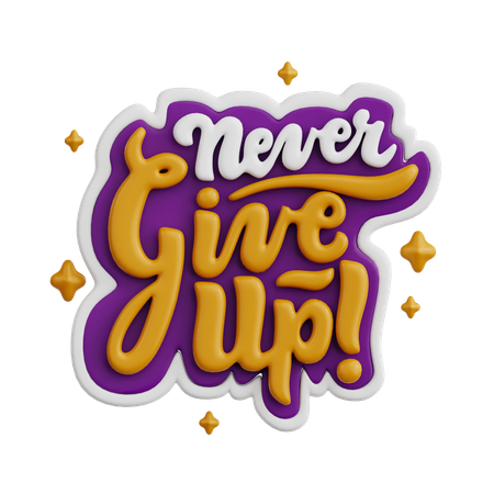 Never Give Up  3D Sticker