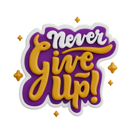 Never Give Up  3D Sticker