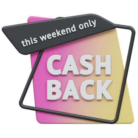 This Weekend Only Cash Back  3D Icon