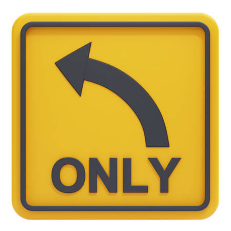 Turn Left Only Sign  3D Icon