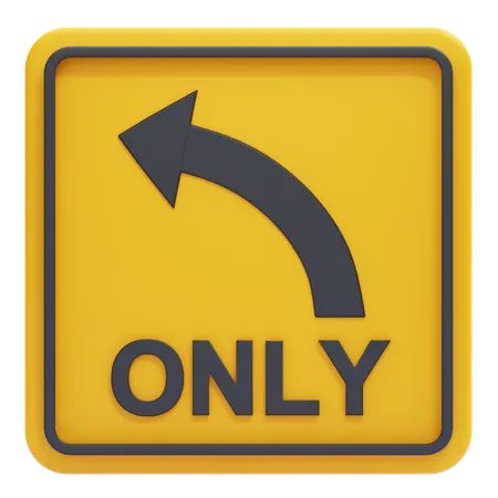 Turn Left Only Sign  3D Icon
