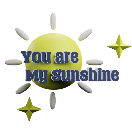 You Are My Sunshine  3D Sticker